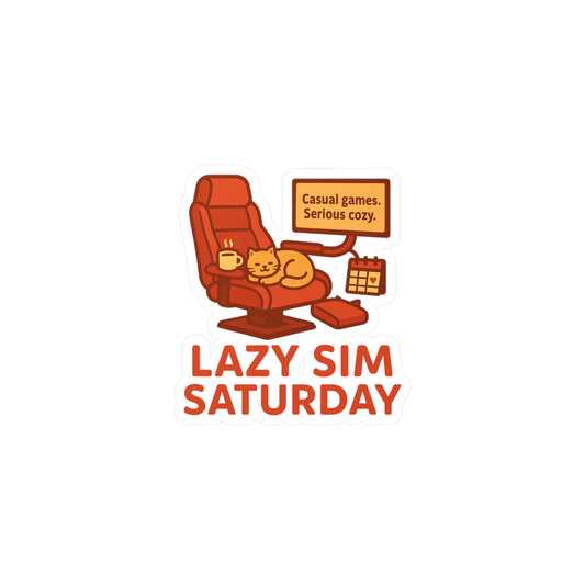 Lazy Sim Saturday Vinyl Decal - Cozy Gaming Sticker for Casual Gamers